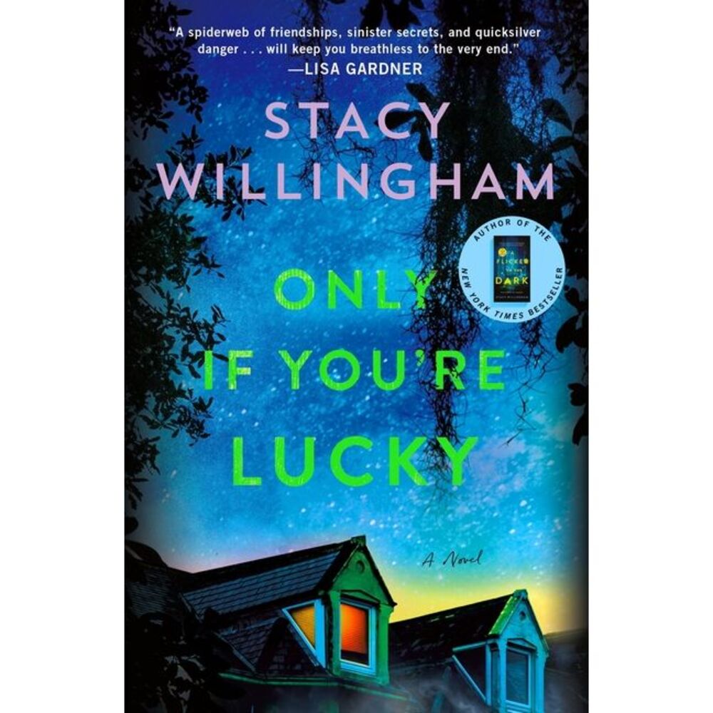 Only If You're Lucky -- Stacy Willingham